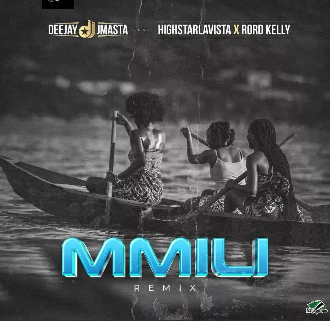 Deejay Master – MMILI (Remix) Ft. Highstarlavista & Rord Kelly