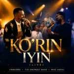 EmmaOMG – Ko’rin Iyin (Live) Ft. Mike Abdul & The OhEmGee Band