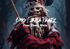 Omo Ebira Beatz – Fear Them Welu