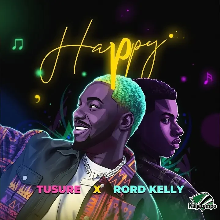 Tusure – Happy ft. Rord Kelly