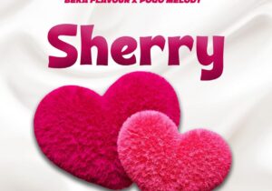 Beka Flavour X Pogo Melody, & Boy David – Sherry