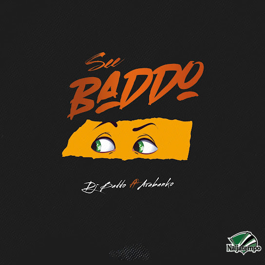 DJ Baddo – See Baddo Ft. Arabanko