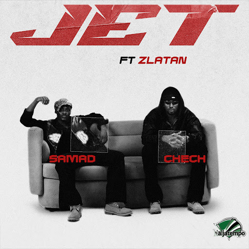 Samad - JET Ft. Chech & Zlatan
