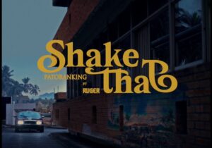 Patoranking – Shake That Ft. Ruger