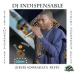 Dj Indispensable – Zikiri Sourakata (Refix)