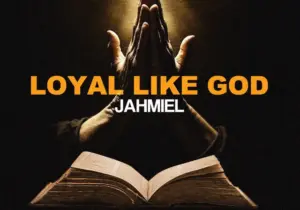Jahmiel – Loyal Like God