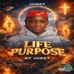 Jubet – Life Purpose