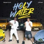 Kleson Kvsh – Holy Water ft. Lil Frosh
