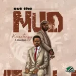 Kwartengg – Out The Mud Ft. M.anifest