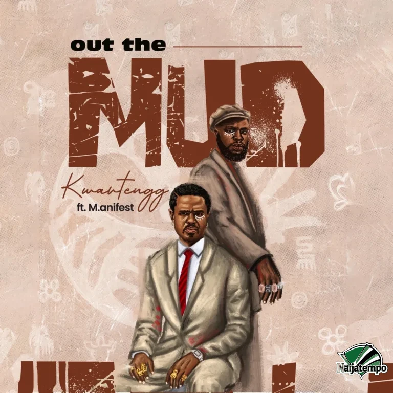 Kwartengg – Out The Mud Ft. M.anifest