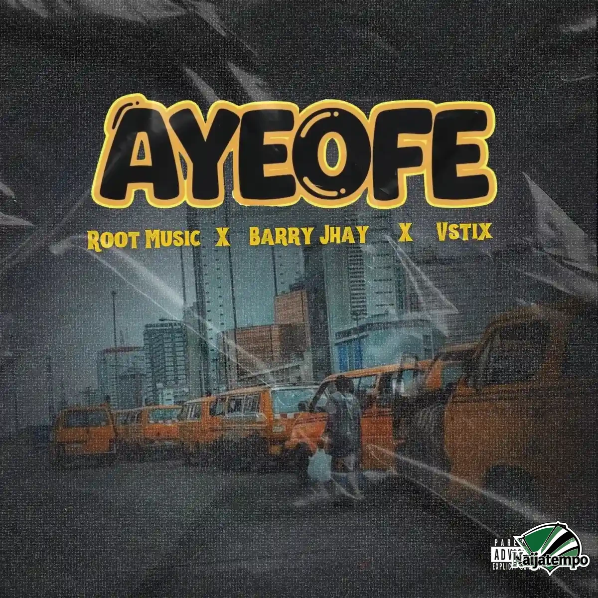 ROOT MUSIC – Ayeofe ft. Barry Jhay & Vstix