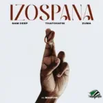 Sam Deep – Izospana Ft. Thatohatsi & Zuma