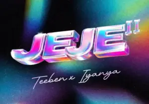 Teeben – JEJE II ft. Iyanya