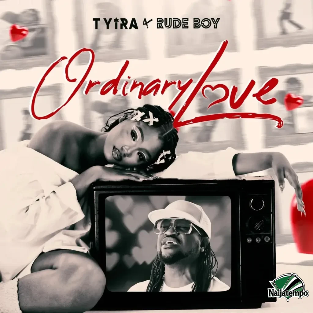 Tyira – Ordinary Love ft. Rudeboy