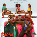 Offei ft. Kelvyn Boy & Afrolektra - Backa
