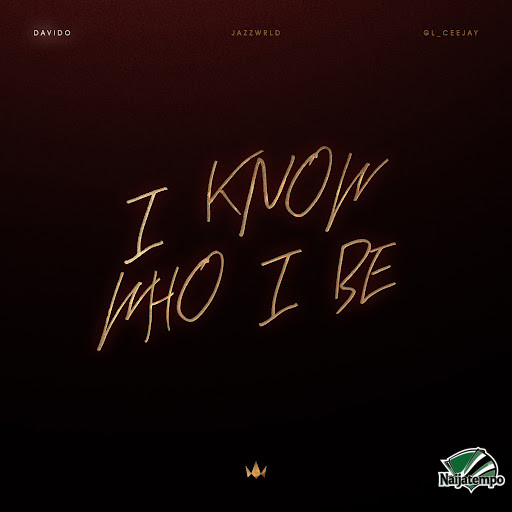 Davido Ft. JAZZWRLD & GL_Ceejay - I Know Who I Be