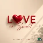 Fraver Official – Love Is Sweet