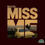 Majeeed - Miss Me