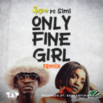 Spyro ft Simi - Only Fine Girl Remix