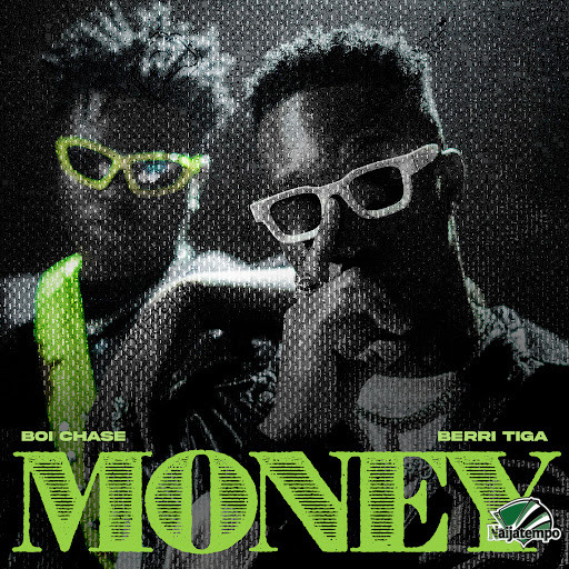 Boi Chase - Money Ft. Berri-Tiga