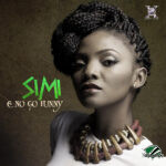 Simi - E No Go Funny