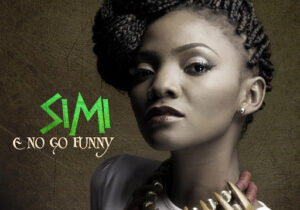 Simi - E No Go Funny
